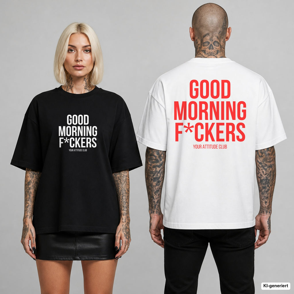 GOOD MORNING F*CKERS – Oversize T-Shirt mit Frontprint (Frau, Schwarz) und Backprint (Mann, Weiß)