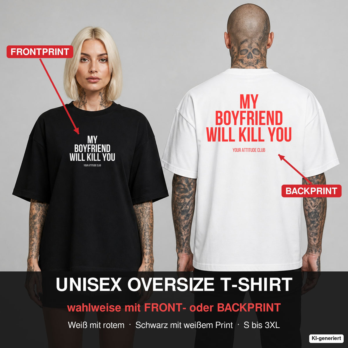 MY BOYFRIEND WILL KILL YOU – Oversize T-Shirt wahlweise mit Frontprint (Frau, Schwarz) oder Backprint (Mann, Weiß)