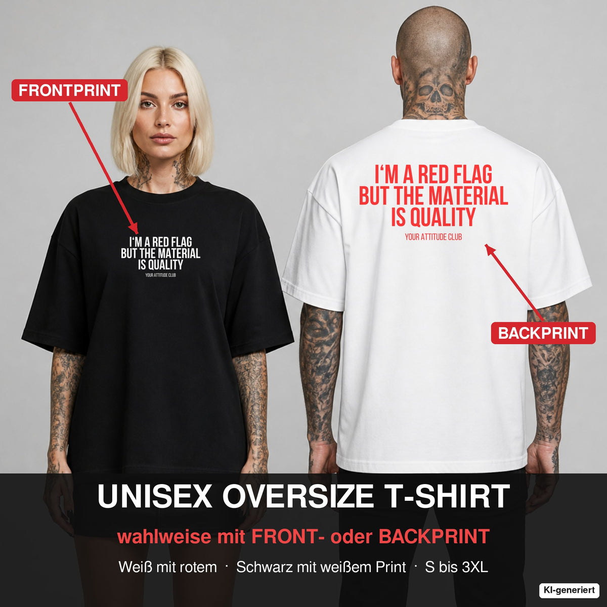 I’M A RED FLAG BUT THE MATERIAL IS QUALITY – Oversize T-Shirt wahlweise mit Frontprint (Frau, Schwarz) oder Backprint (Mann, Weiß)