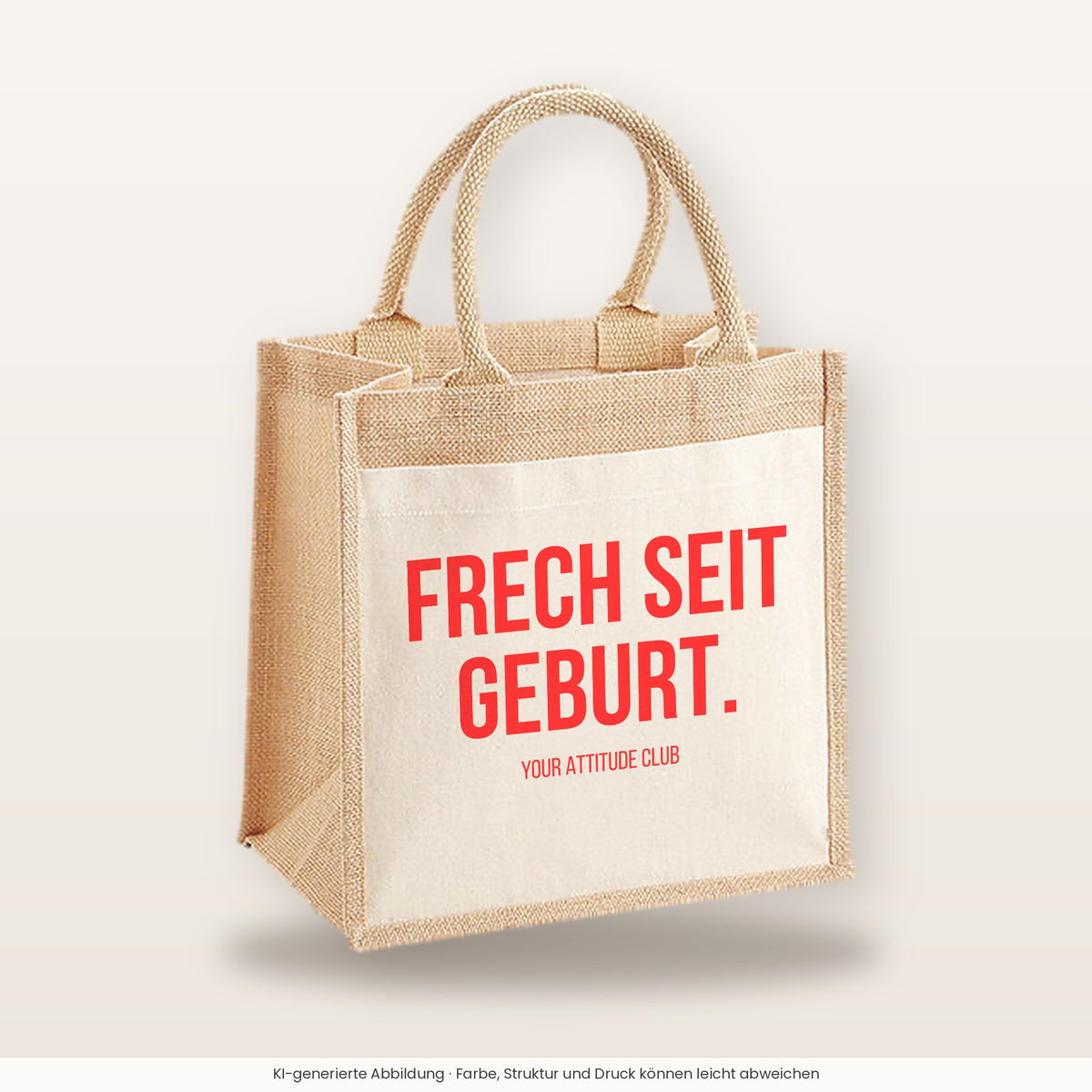 Frech seit Geburt. – Jutetasche mit Spruch, mittlere Jutetasche 30 × 30 cm