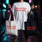 Better late than ugly Oversize T-Shirt Unisex Baumwolle Frontprint Weiß Statement Shirt Streetwear S-3XL hochwertig bequem modern