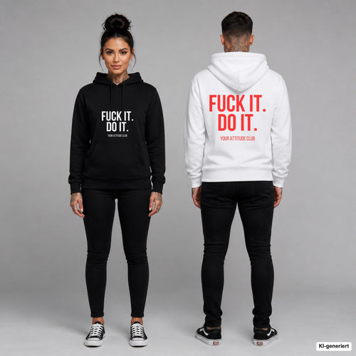 Fuck it. do it – Hoodie unisex mit Frontprint (Frau, Schwarz) und Backprint (Mann, Weiß)
