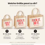 Fuck it. Do it. – Jutetasche mit Spruch, Größenvergleich klein, mittel, groß