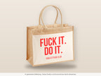 Fuck it. Do it. – Jutetasche mit Spruch, große Jutetasche, Detailansicht