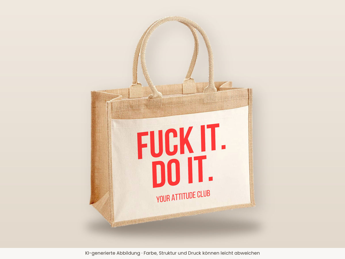 Fuck it. Do it. – Jutetasche mit Spruch, große Jutetasche, Detailansicht