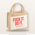 Fuck it. Do it. – Jutetasche mit Spruch, kleine Jutetasche 26 × 22 cm