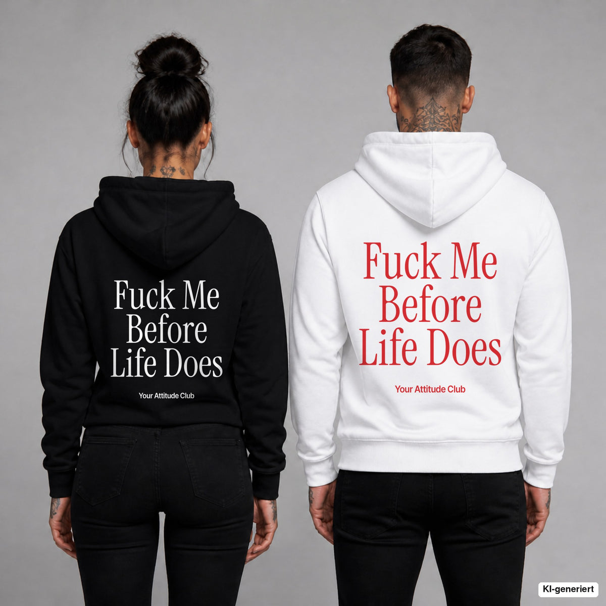 Fuck Me Before Life Does – Hoodie mit Backprint, Frau in Schwarz und Mann in Weiß