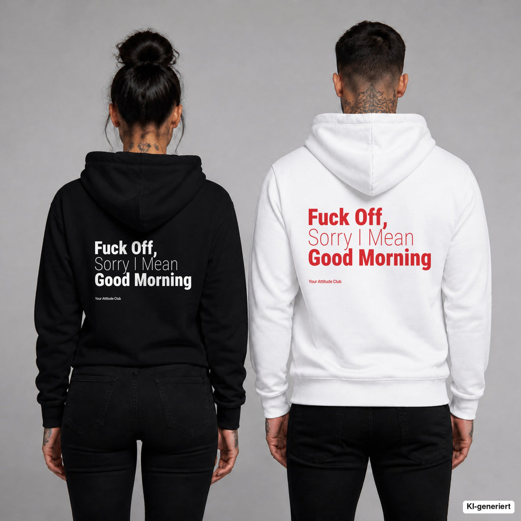 Fuck Off, Sorry I Mean Good Morning – Hoodie mit Backprint, Frau in Schwarz und Mann in Weiß
