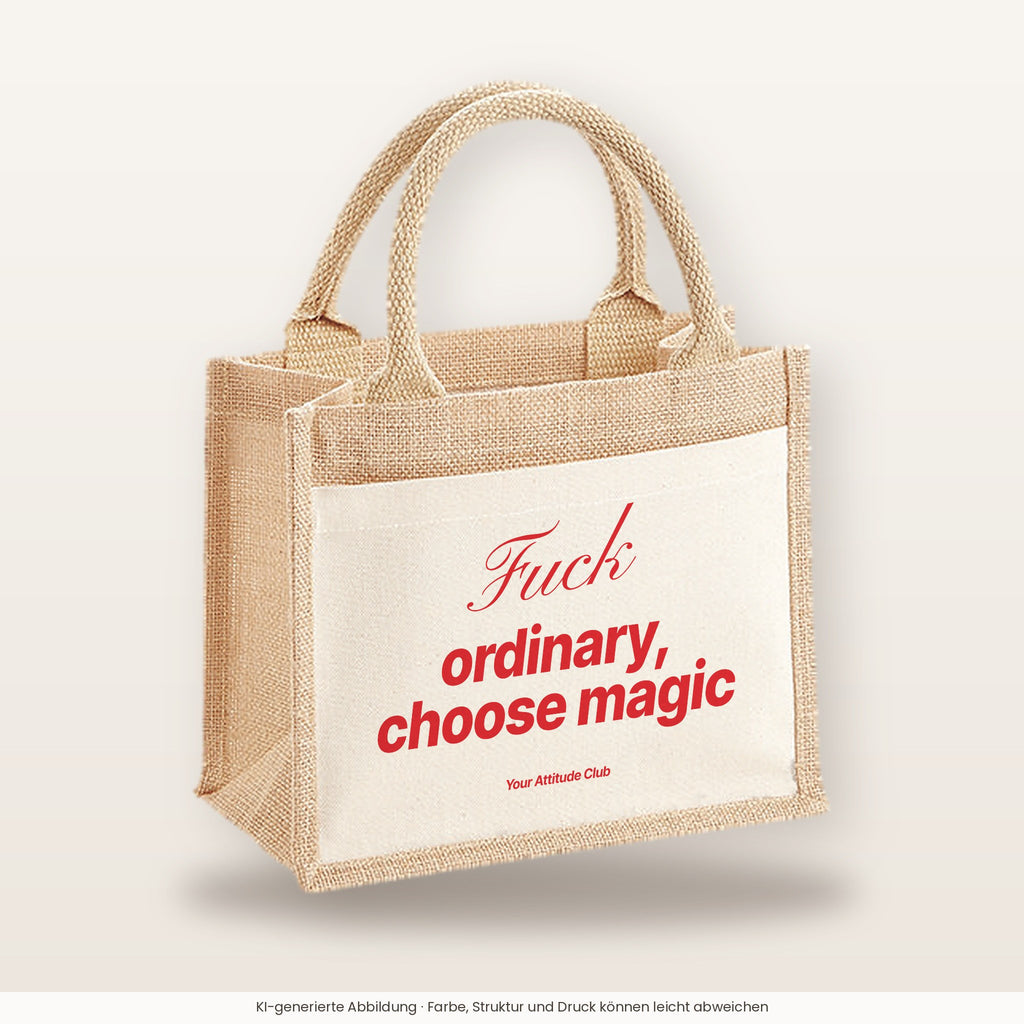 Fuck Ordinary, Choose Magic – Jutetasche mit Spruch, kleine Jutetasche 26 × 22 cm