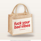 Fuck Your Bad Vibes – Jutetasche mit Spruch, kleine Jutetasche 26 × 22 cm