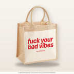 Fuck Your Bad Vibes – Jutetasche mit Spruch, mittlere Jutetasche 30 × 30 cm