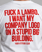 FUCK A LAMBO. I WANT MY COMPANY LOGO ON A STUPID BIG BUILDING. – Unisex Statement T-Shirt Weiß mit rotem Backprint | Business Humor Shirt