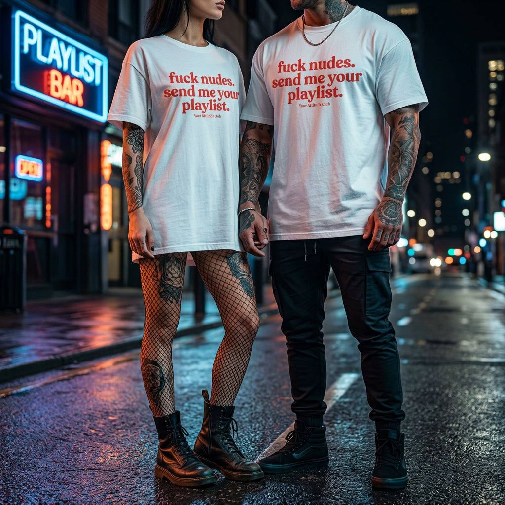 F*ck nudes. send me your playlist. Shirt mit Frontprint – Oversize Unisex T-Shirt aus 100% Baumwolle, Streetwear Statement