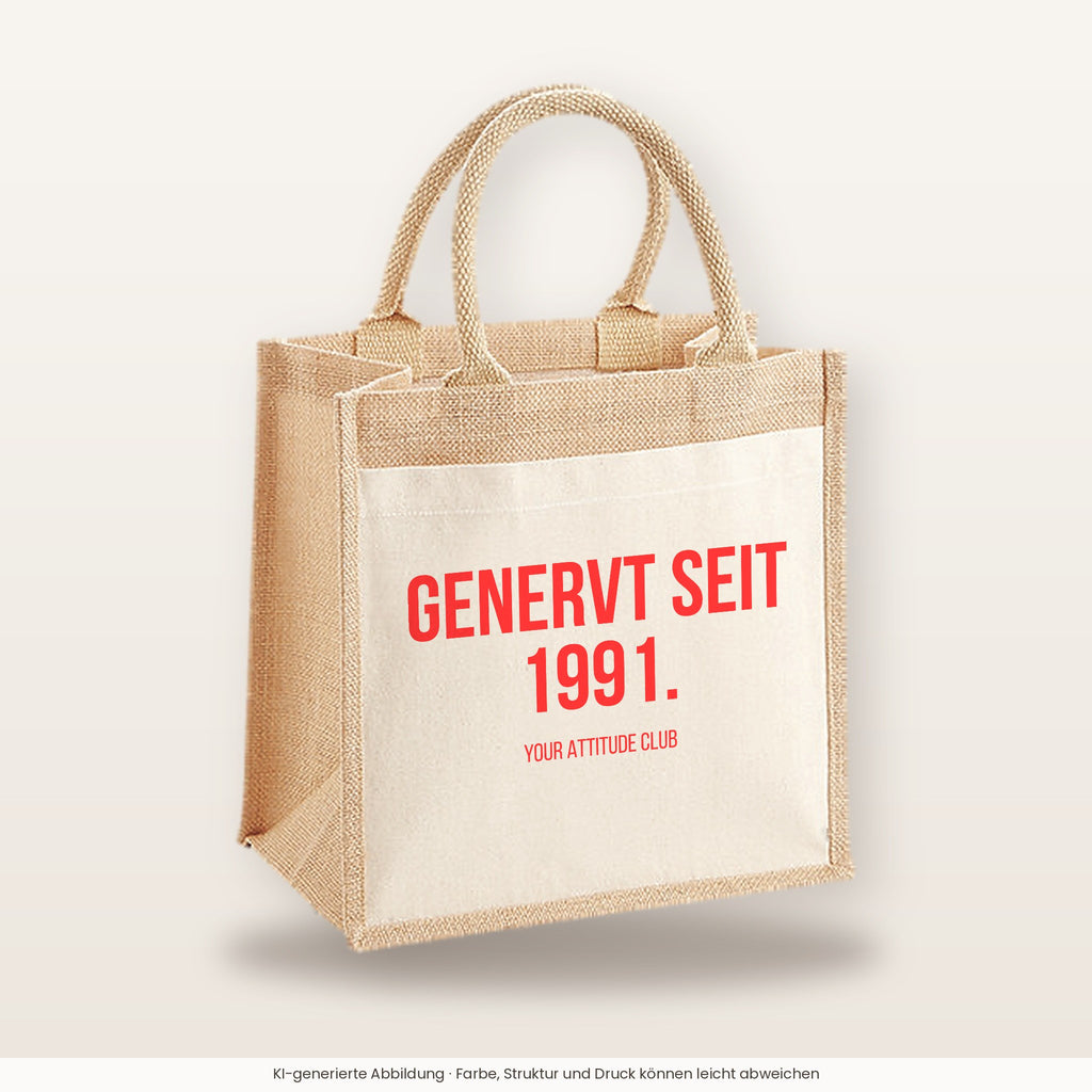 Genervt seit 1991. – Jutetasche mit Spruch, mittlere Jutetasche 30 × 30 cm