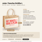 Get naked, I have a plan – Jutetasche mit Spruch, Maße, Material und Pflege