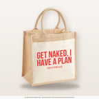 Get naked, I have a plan – Jutetasche mit Spruch, mittlere Jutetasche 30 × 30 cm