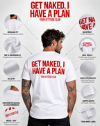 GET NAKED, I HAVE A PLAN – Unisex Statement T-Shirt Weiß mit rotem Backprint | freches doppeldeutiges Sprüche Shirt
