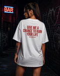 GIVE ME A CHANCE TO RUIN YOUR LIFE | Oversize Shirt Unisex mit Backprint, Statement Shirt aus Bio-Baumwolle