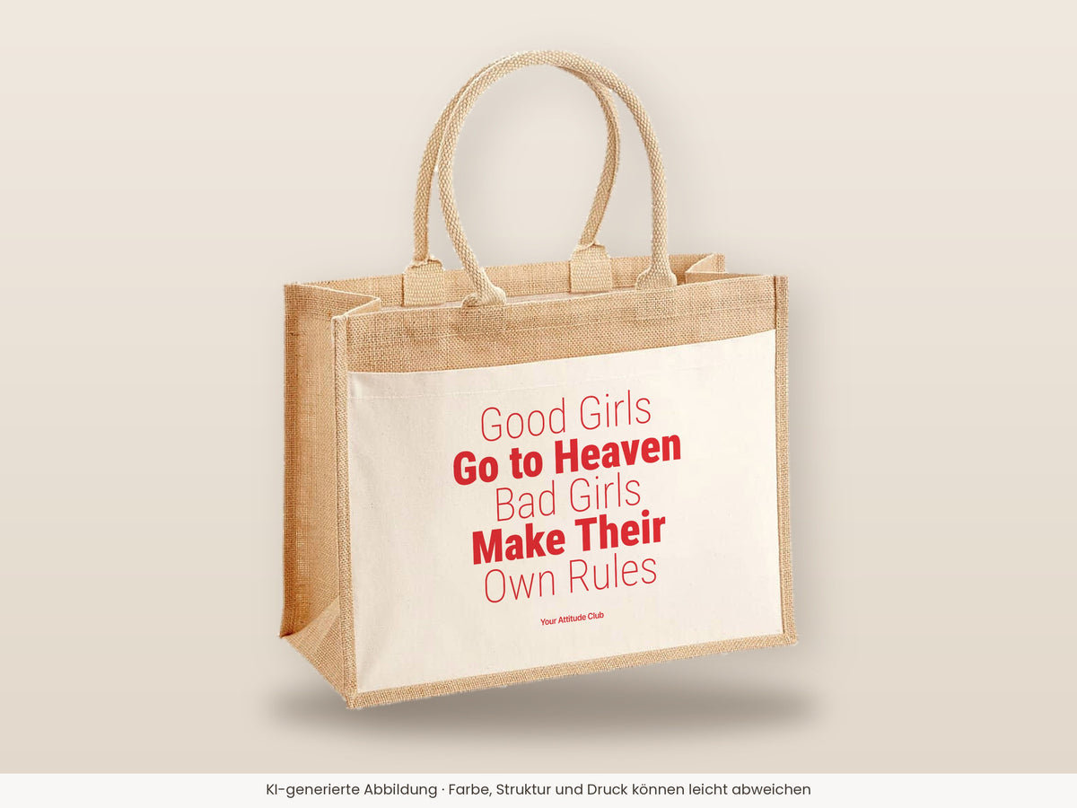 Good Girls Go to Heaven Bad Girls Make Their Own Rules – Jutetasche mit Spruch, große Jutetasche, Detailansicht