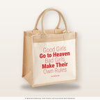 Good Girls Go to Heaven Bad Girls Make Their Own Rules – Jutetasche mit Spruch, mittlere Jutetasche 30 × 30 cm