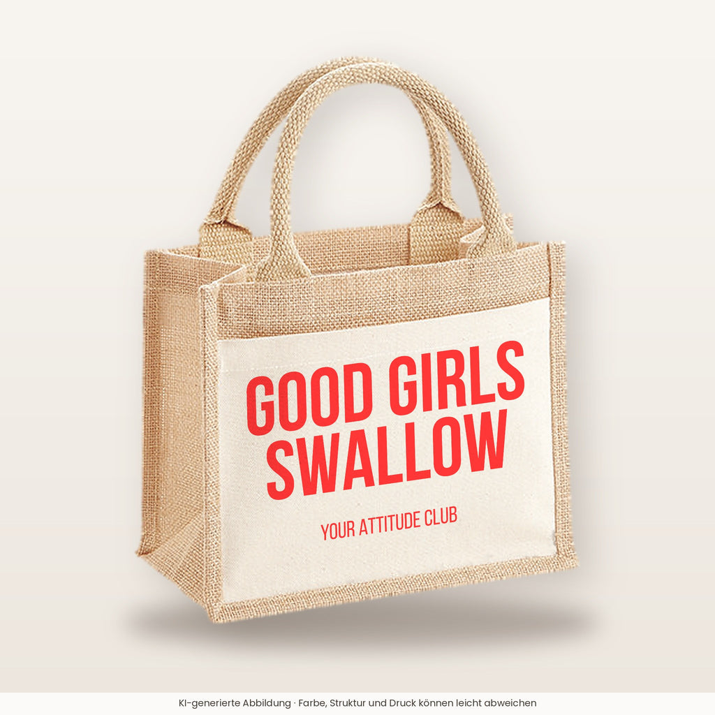 Good girls swallow – Jutetasche mit Spruch, kleine Jutetasche 26 × 22 cm