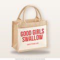 Good girls swallow – Jutetasche mit Spruch, kleine Jutetasche 26 × 22 cm