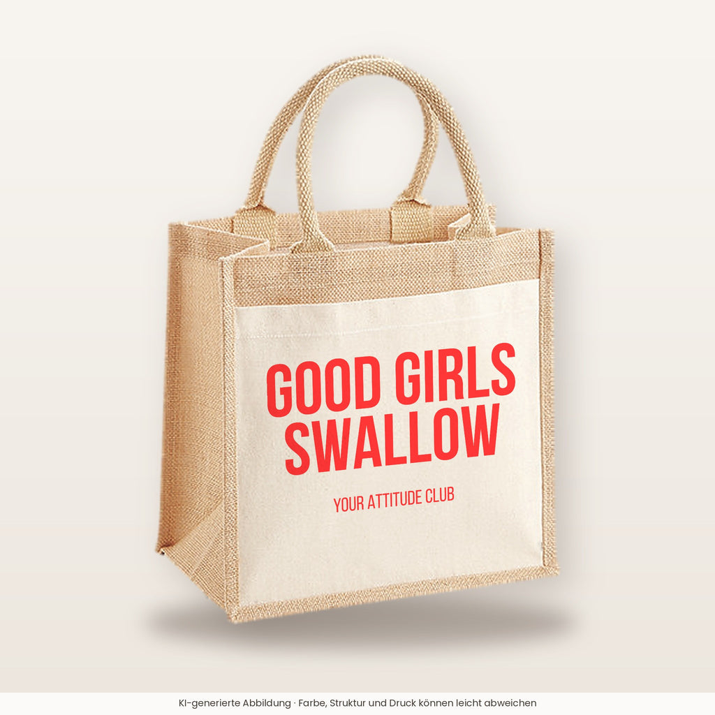 Good girls swallow – Jutetasche mit Spruch, mittlere Jutetasche 30 × 30 cm