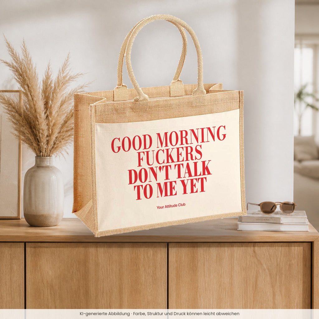 Good Morning Fuckers Don't Talk To Me Yet – Jutetasche mit Spruch, auf dem Sideboard im Flur