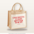Good Morning Fuckers Don't Talk To Me Yet – Jutetasche mit Spruch, mittlere Jutetasche 30 × 30 cm