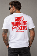 GOOD MORNING F*CKERS – Unisex Statement T-Shirt Weiß mit rotem Backprint | freches Sprüche Shirt
