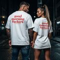 Good morning f*ckers Shirt mit Backprint – Oversize Unisex T-Shirt aus 100% Baumwolle, Statement Streetwear, Geschenkidee