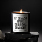 Gut gemacht Mama! Ich bin toll geworden! | 300ml Duftkerze mit Humor & 2 Dochten