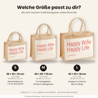 Happy Wife Happy Life – Jutetasche mit Spruch, Größenvergleich klein, mittel, groß