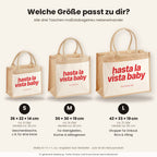 Hasta La Vista Baby – Jutetasche mit Spruch, Größenvergleich klein, mittel, groß