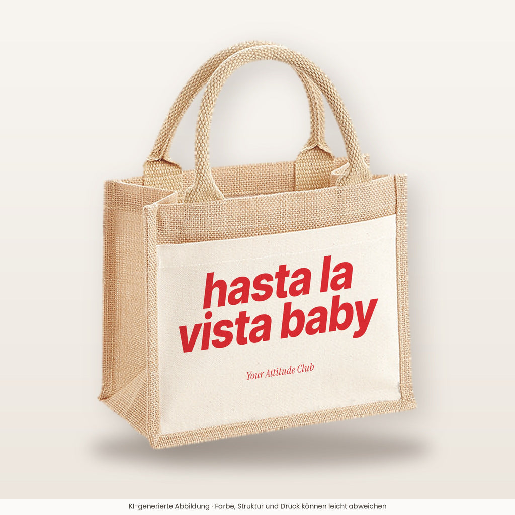 Hasta La Vista Baby – Jutetasche mit Spruch, kleine Jutetasche 26 × 22 cm