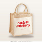 Hasta La Vista Baby – Jutetasche mit Spruch, mittlere Jutetasche 30 × 30 cm