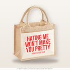 Hating me won't make you pretty – Jutetasche mit Spruch, kleine Jutetasche 26 × 22 cm