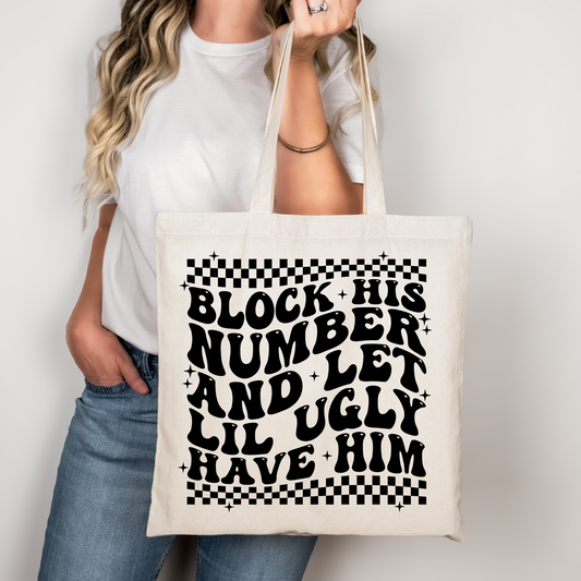 Block His Number And Let Lil Ugly Have Him Tote Bag Baumwolltasche 38x42cm Rosa Beige | Lustige Freche Spruch Tasche DTG Druck | Bügelbild Upcycling Geschenkidee