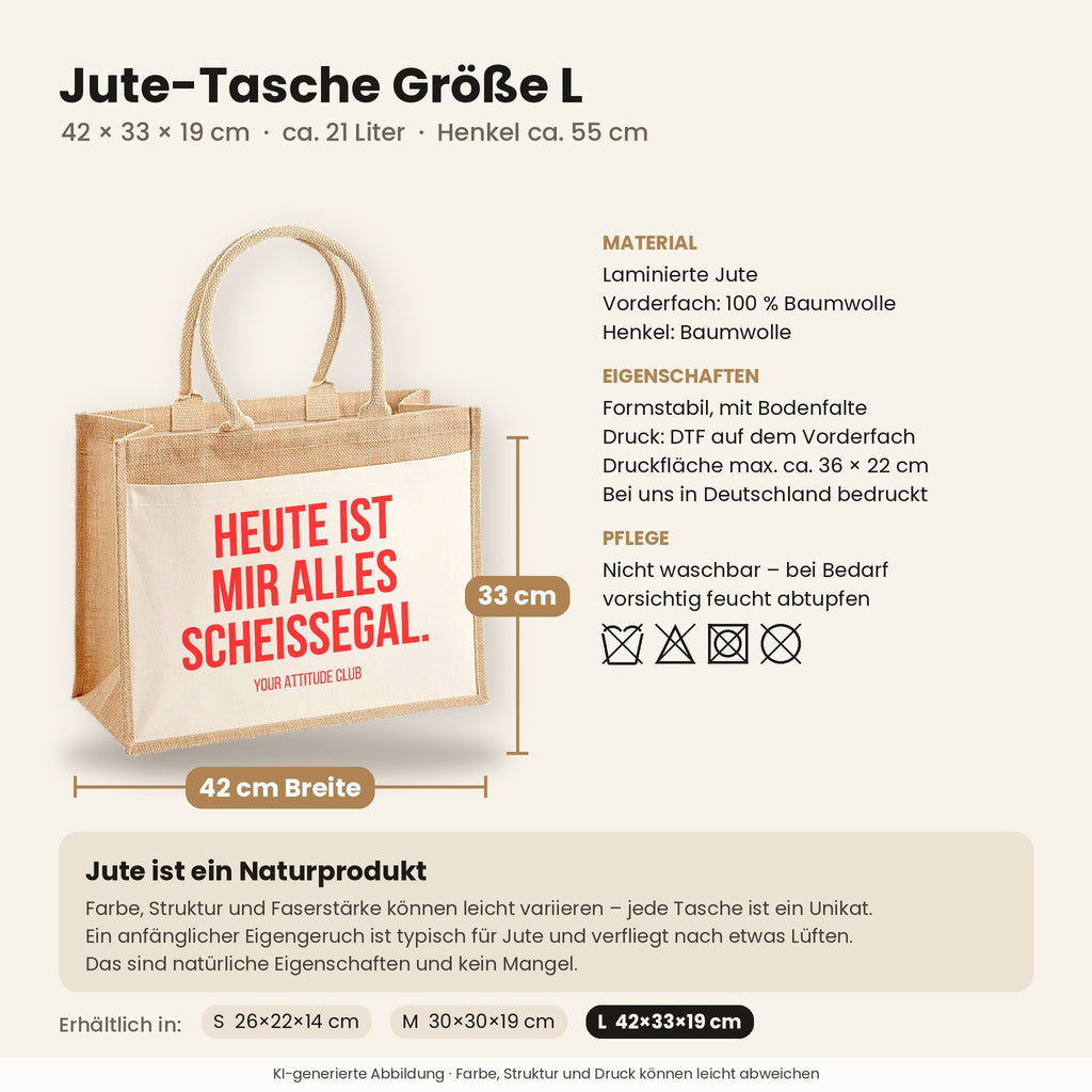 Heute ist mir alles scheissegal. – Jutetasche mit Spruch, Maße, Material und Pflege