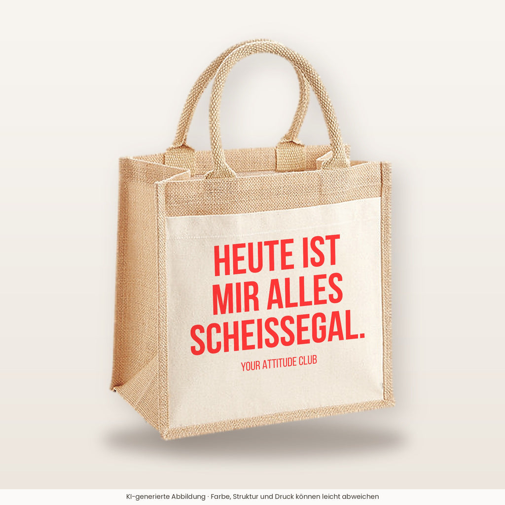 Heute ist mir alles scheissegal. – Jutetasche mit Spruch, mittlere Jutetasche 30 × 30 cm