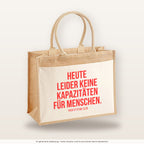 Heute leider keine Kapazitäten für Menschen. – Jutetasche mit Spruch, große Jutetasche, Produktansicht