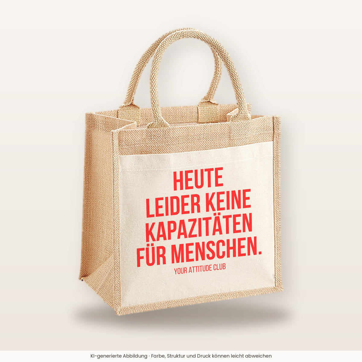 Heute leider keine Kapazitäten für Menschen. – Jutetasche mit Spruch, mittlere Jutetasche 30 × 30 cm