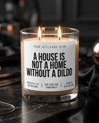 A House Is Not A Home Without A Dildo | Große Sojawachs Kerze vegan handgemacht kinky Geschenk frecher Spruch Attitude Duftkerze