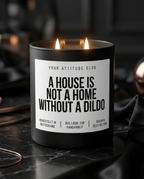 A House Is Not A Home Without A Dildo | Große Sojawachs Kerze vegan handgemacht kinky Geschenk frecher Spruch Attitude Duftkerze