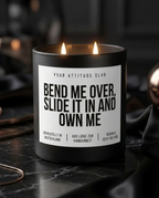 Bend Me Over Slide It In And Own Me | Große Sojawachs Kerze vegan handgemacht kinky Geschenk sexy Spruch Attitude Duftkerze