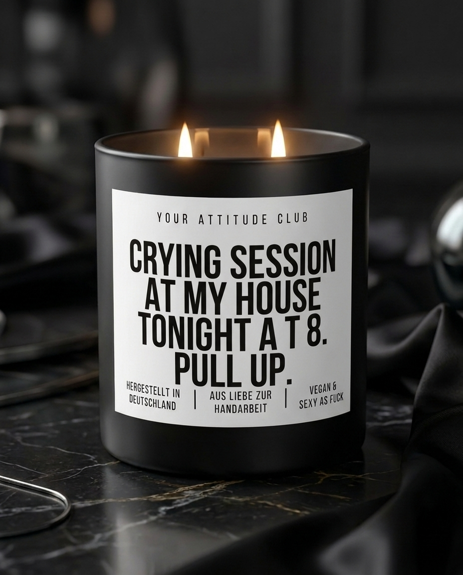 Crying Session At My House Tonight At 8 Pull Up | Große Sojawachs Kerze vegan handgemacht BFF Geschenk Mental Health Humor Duftkerze