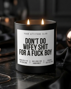 Don't Do Wifey Shit For A Fuck Boy | Große Sojawachs Kerze vegan handgemacht Geschenk für Freundinnen Dark Humor Attitude Duftkerze
