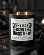 Every Naked Person I See Turns Me On | Große Sojawachs Kerze vegan handgemacht kinky Geschenk sexy Spruch Attitude Duftkerze