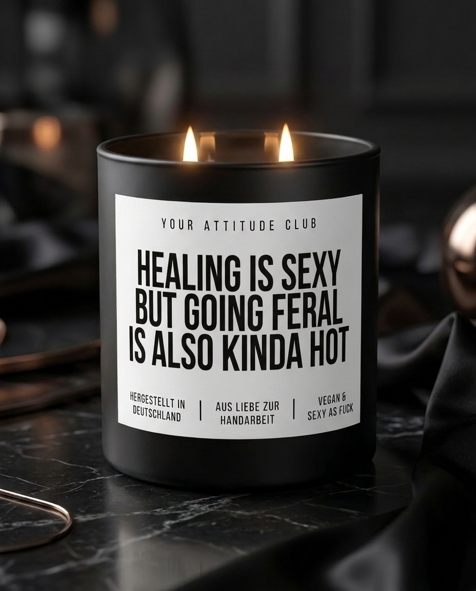 Healing Is Sexy But Going Feral Is Also Kinda Hot | Große Sojawachs Kerze vegan handgemacht Selfcare Geschenk Attitude Duftkerze