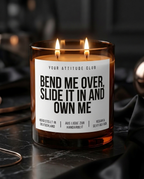 Bend Me Over Slide It In And Own Me | Große Sojawachs Kerze vegan handgemacht kinky Geschenk sexy Spruch Attitude Duftkerze